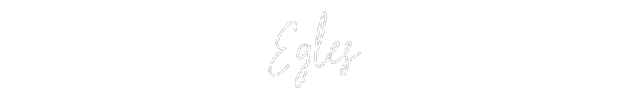 Custom Neon Text- Egles