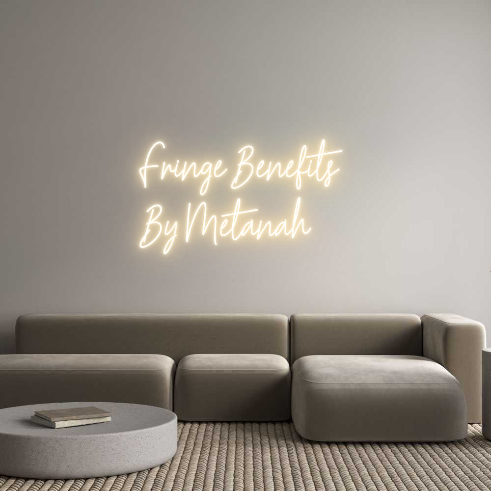 Custom Neon Text- Fringe Benefi...