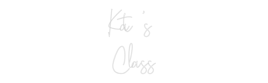 Custom Neon Text- Kat’s 
Class