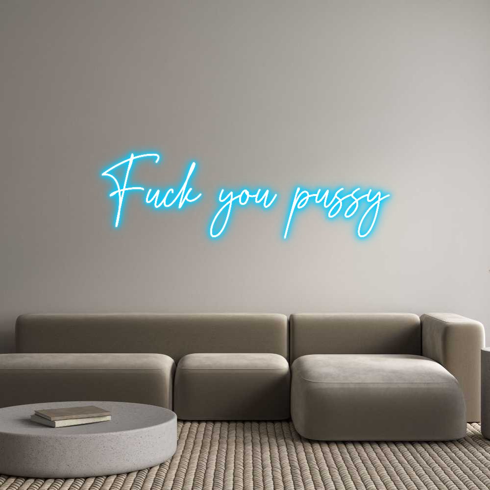 Custom Neon Text - Fuck you pussy