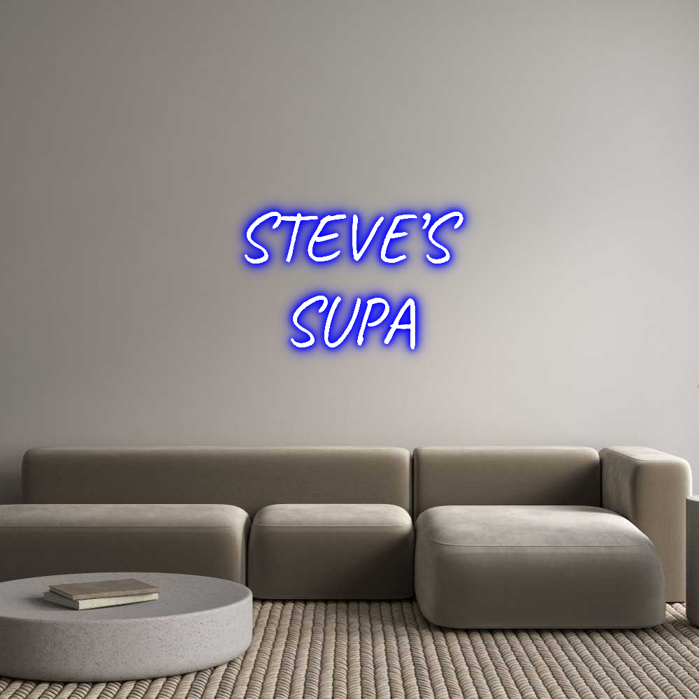 Custom Neon Text - STEVE’S
SUPA