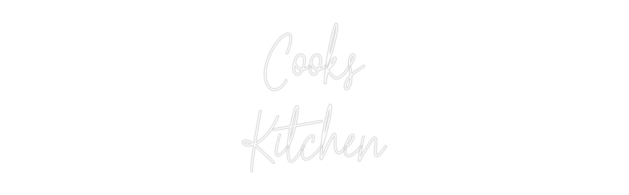 Custom Neon Text- Cooks
Kitchen