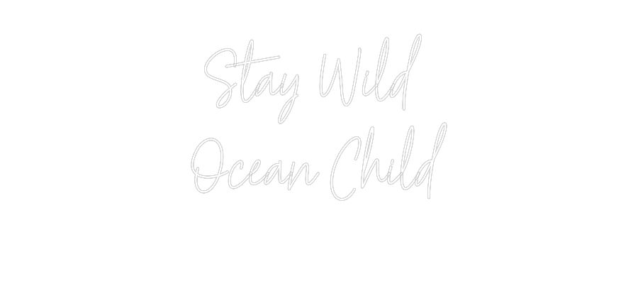 Custom Neon Text - Stay Wild 
O...