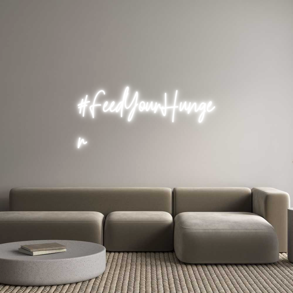 Custom Neon Text- #FeedYourHung...