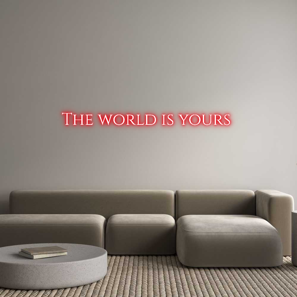 Custom Neon Text- The world is ...