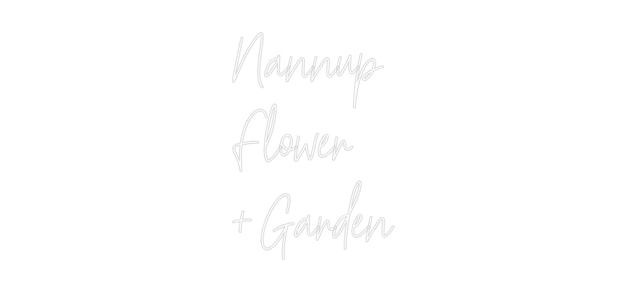 Custom Neon Text- Nannup
Flowe...