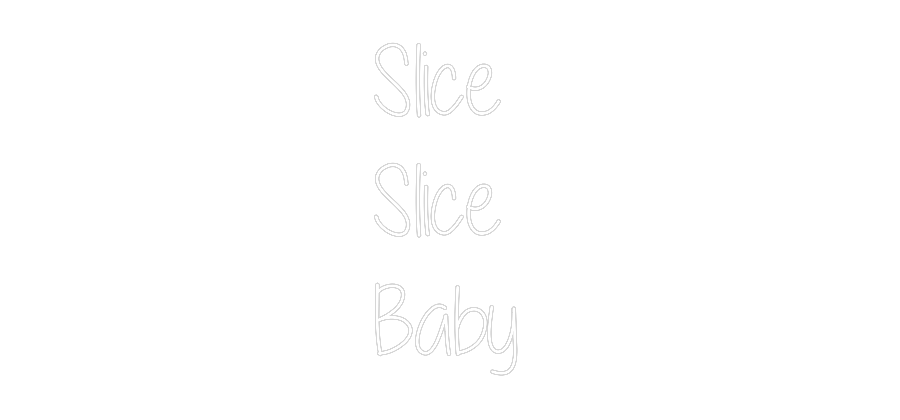 Custom Neon Text- Slice
Slice ...