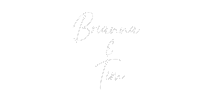 Custom Neon Text- Brianna 
&
...