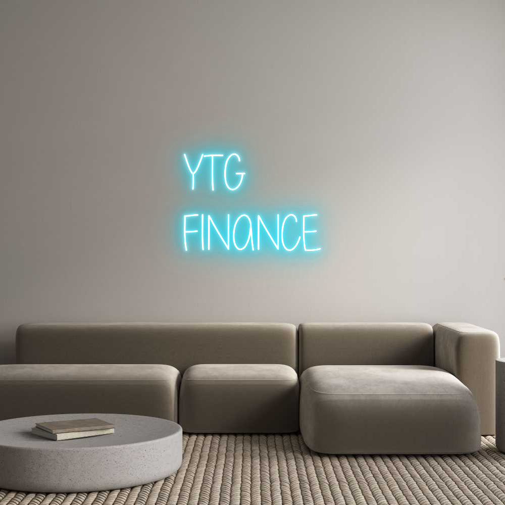 Custom Neon Text- YTG
FINANCE