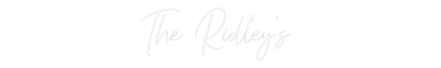 Custom Neon Text- The Ridley’s