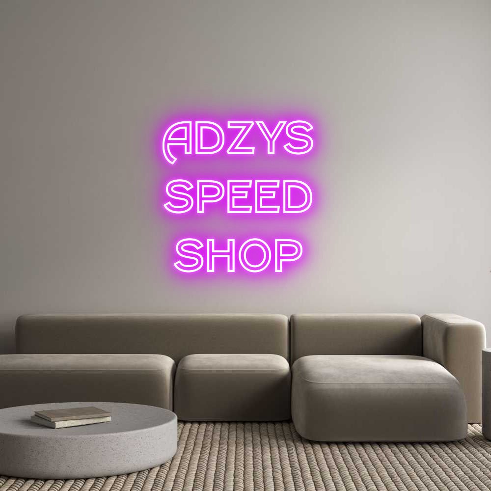 Custom Neon Text- Adzys 
Speed...