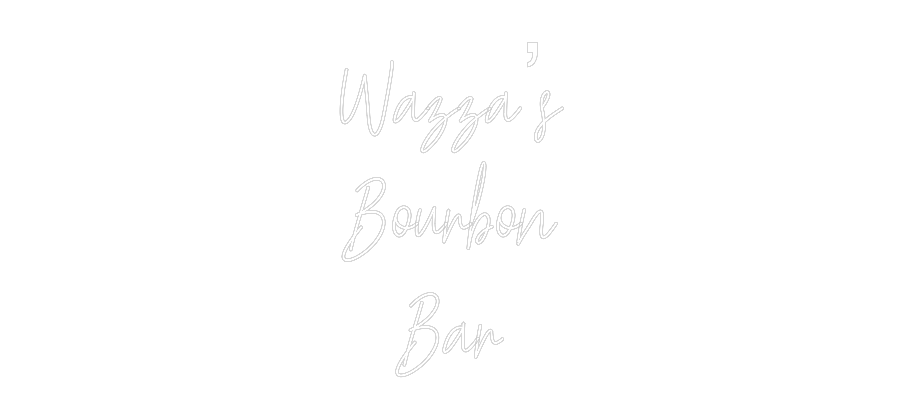 Custom Neon Text - Wazza’s
Bour...