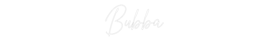 Custom Neon Text- Bubba