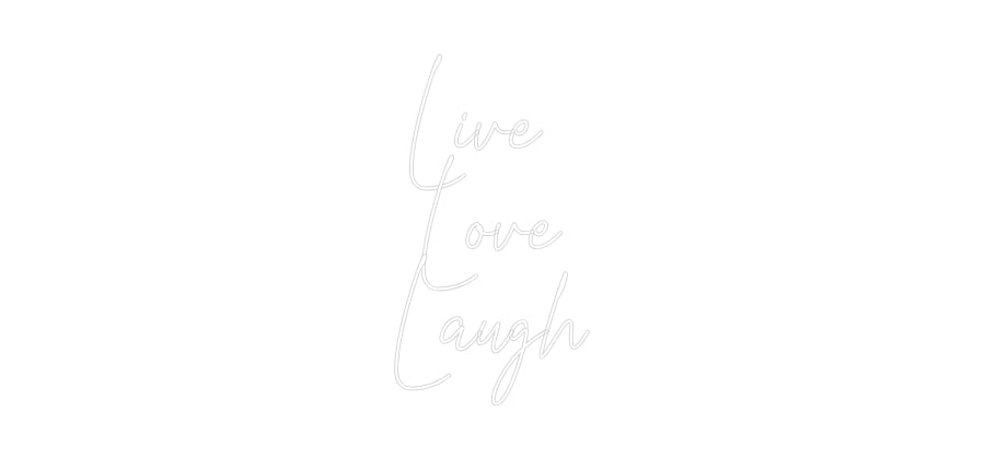 Custom Neon Text- Live 
Love
...