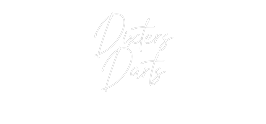 Custom Neon Text - Dixters
Dart...