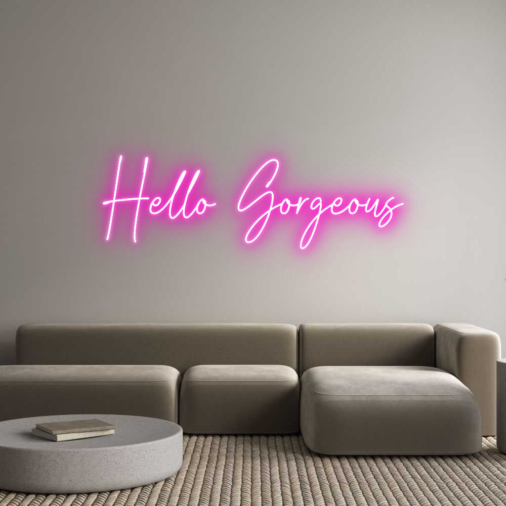 Custom Neon Text- Hello Gorgeous