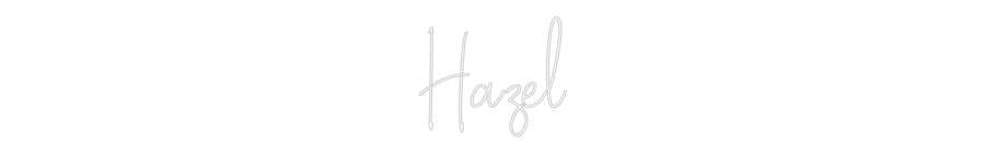 Custom Neon Text- Hazel