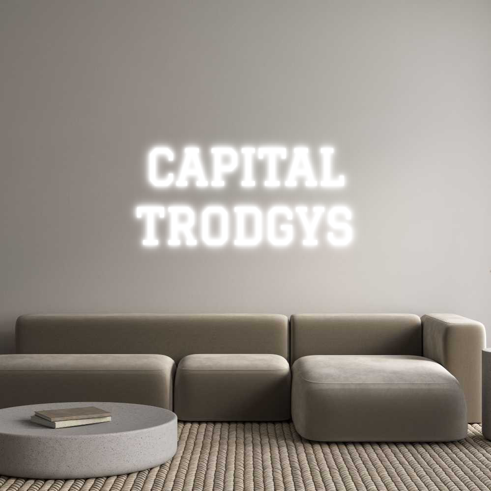 Custom Neon Text- CAPITAL
TROD...