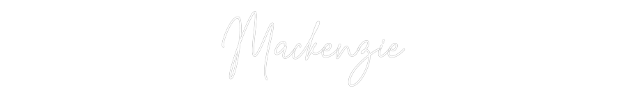 Custom Neon Text- Mackenzie