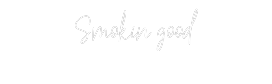 Custom Neon Text- Smokin good