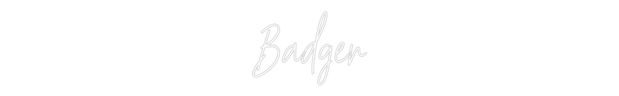 Custom Neon Text - Badger