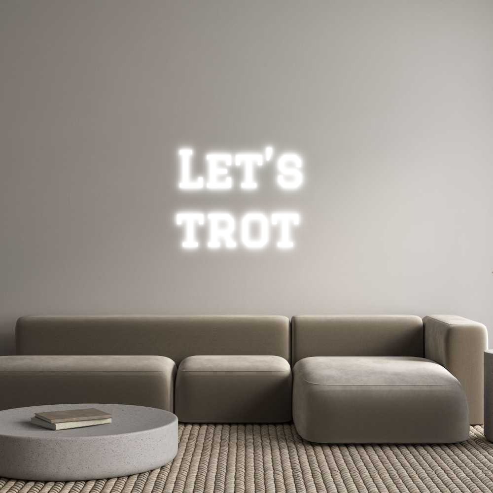 Custom Neon Text- Let’s
trot