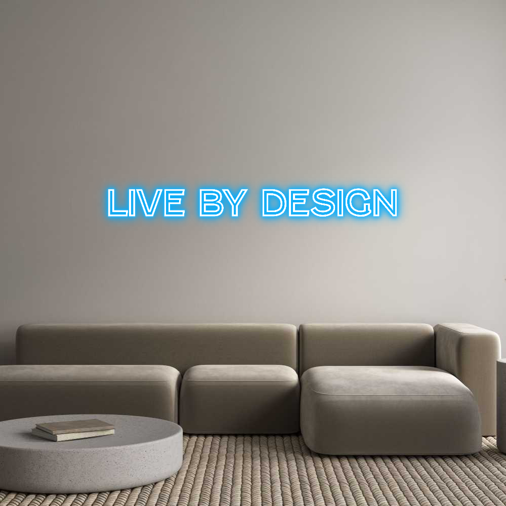 Custom Neon Text- Live by design