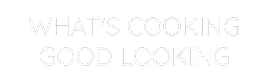 Custom Neon Text - WHAT'S COOKIN...