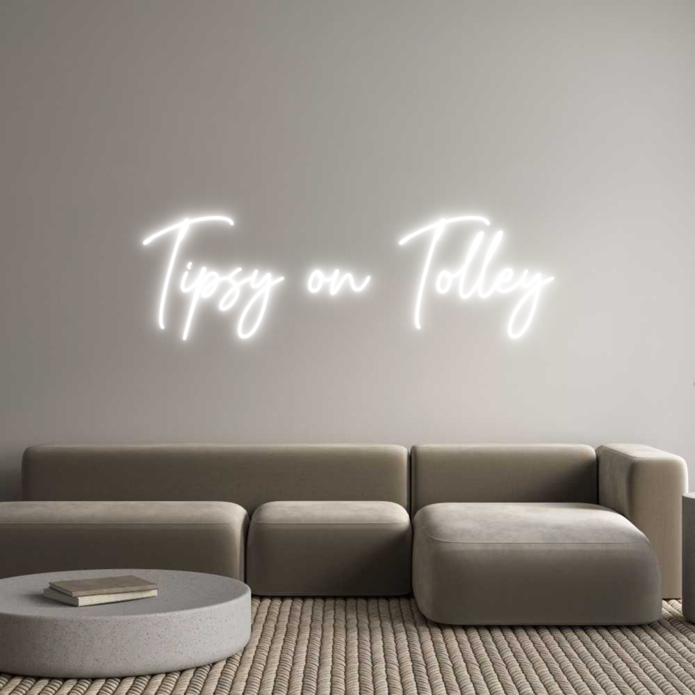 Custom Neon Text- Tipsy on Tolley