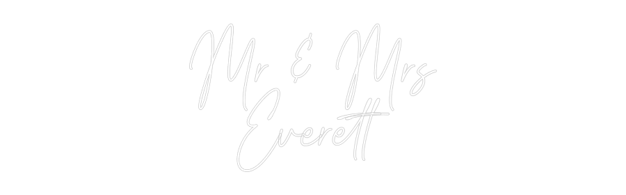 Custom Neon Text- Mr & Mrs
Eve...