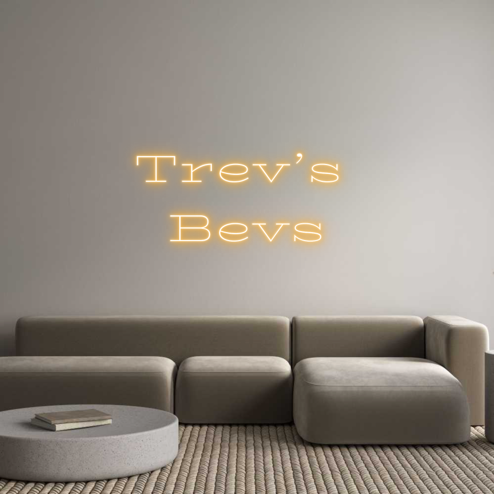 Custom Neon Text- Trev’s 
Bevs