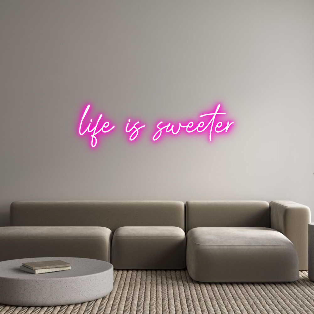 Custom Neon Text- life is sweeter