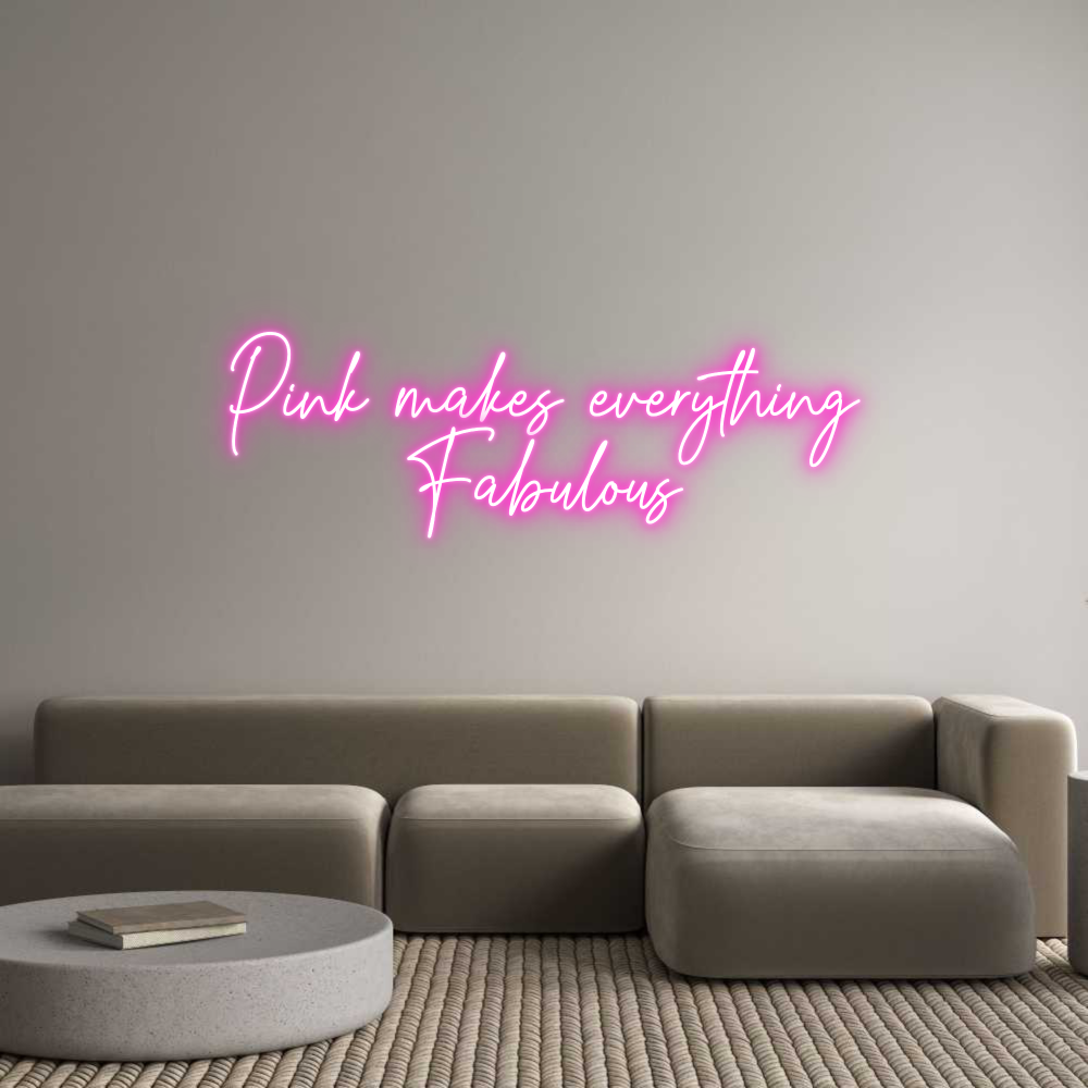 Custom Neon Text - Pink makes ev...