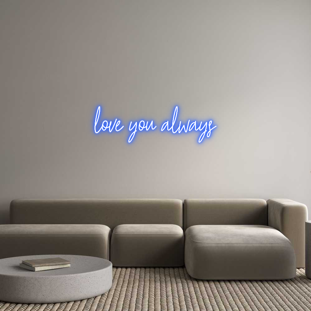 Custom Neon Text - love you always