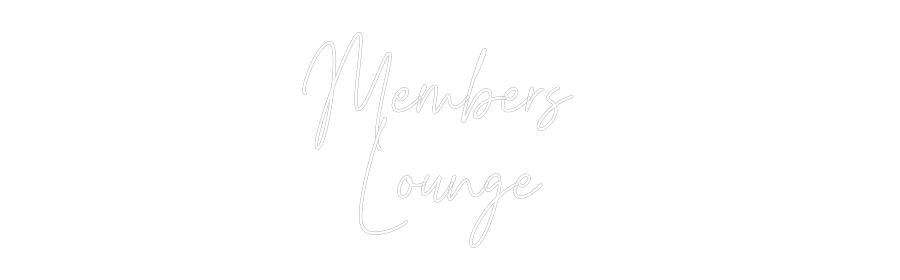 Custom Neon Text- Members 
Lou...