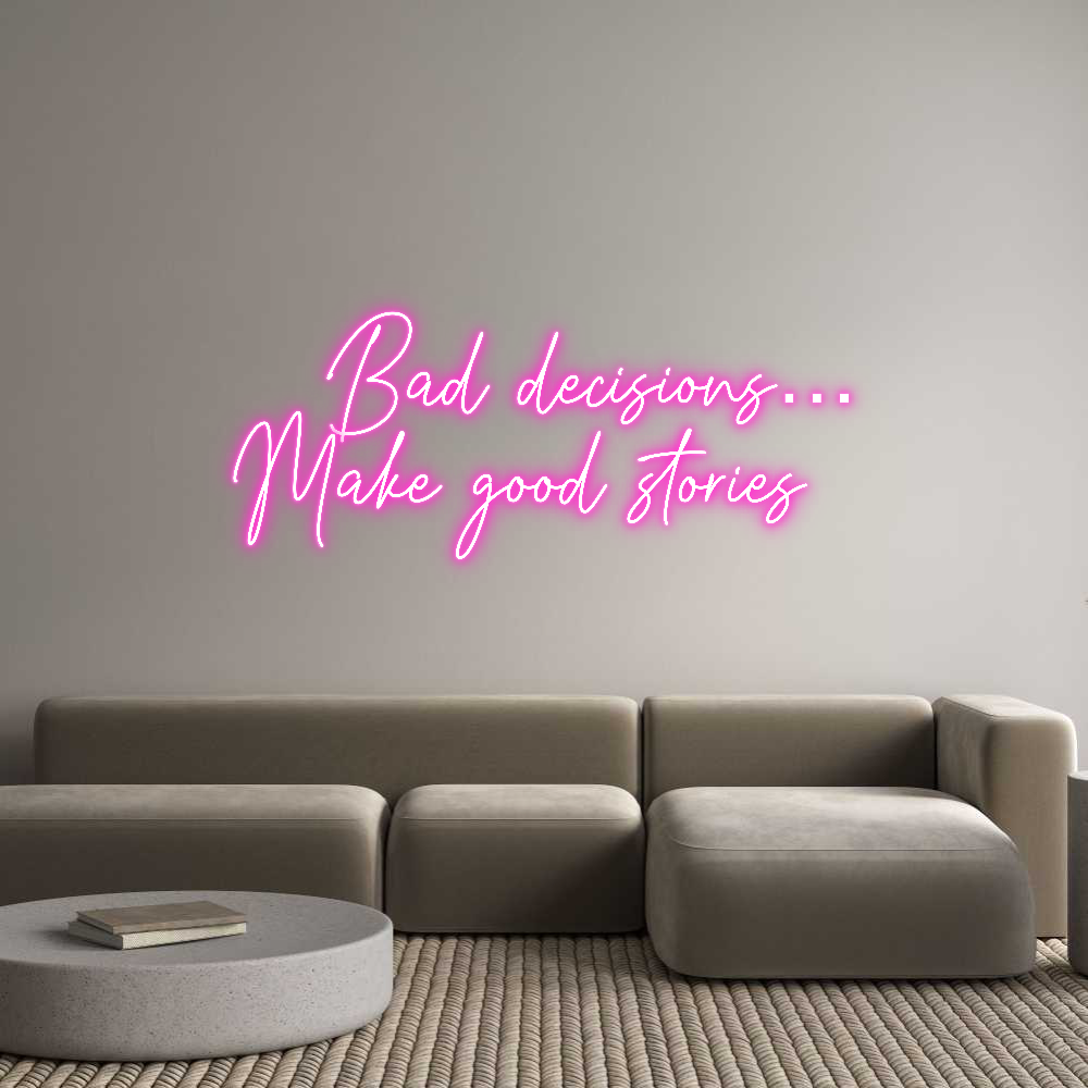 Custom Neon Text -    Bad decisi...