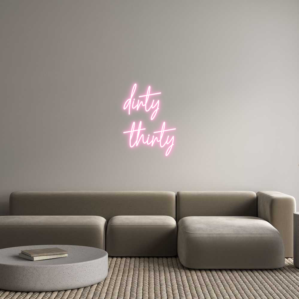 Custom Neon Text- dirty
thirty