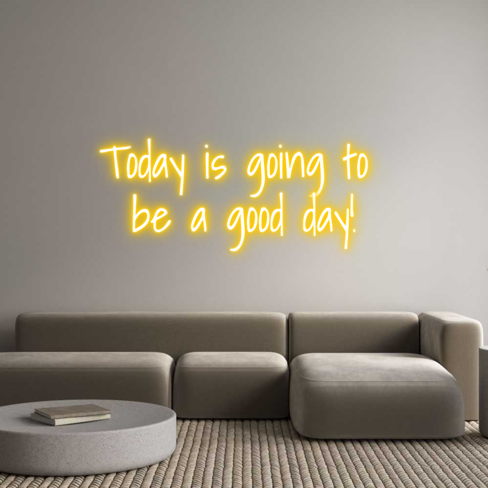 Custom Neon Text - Today is goin...