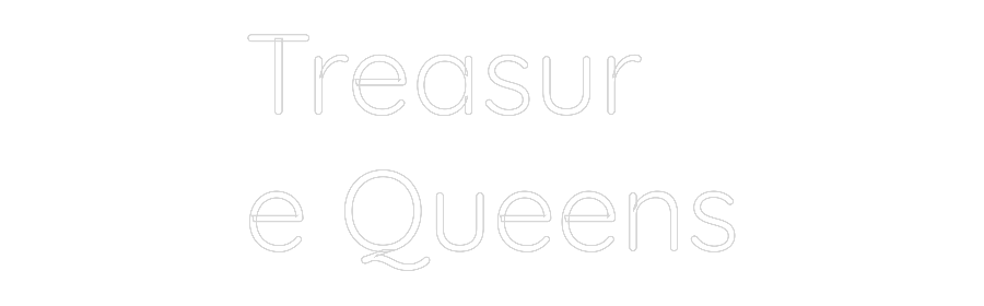 Custom Neon Text- Treasur
e Qu...