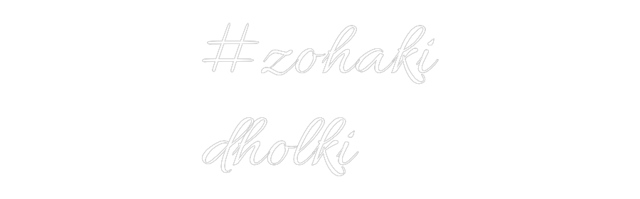 Custom Neon Text- #zohaki
dholki