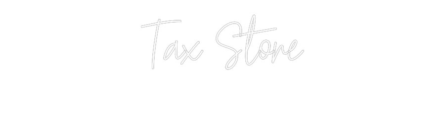 Custom Neon Text - Tax Store