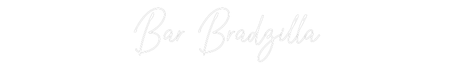 Custom Neon Text - Bar Bradzilla