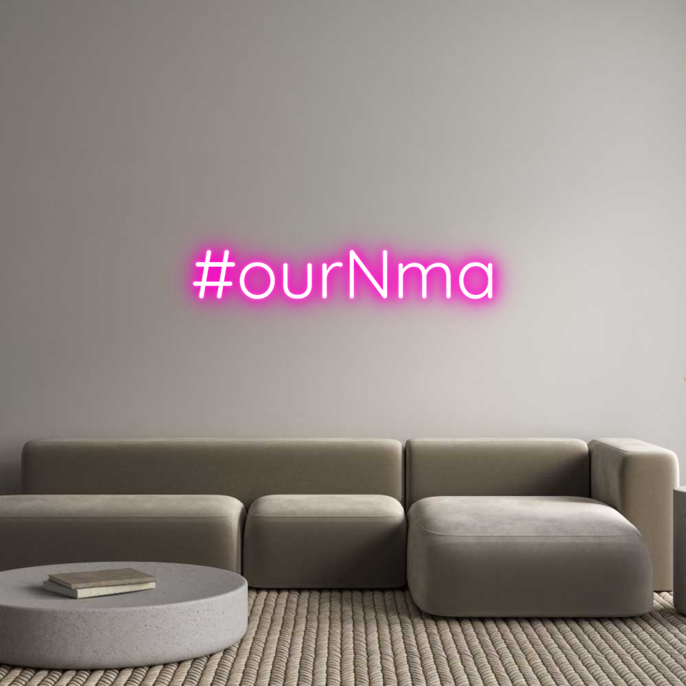 Custom Neon Text- #ourNma