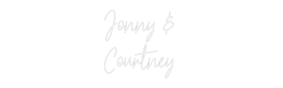 Custom Neon Text- Jonny &
Cour...