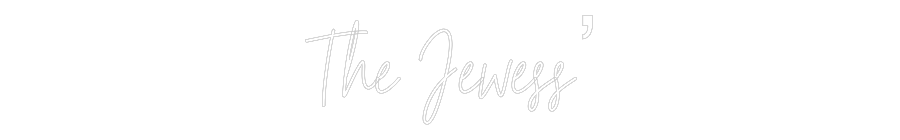 Custom Neon Text- The Jewess’