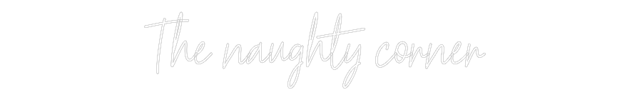 Custom Neon Text - The naughty c...