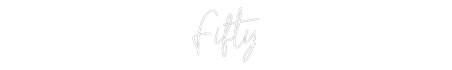 Custom Neon Text- Fifty