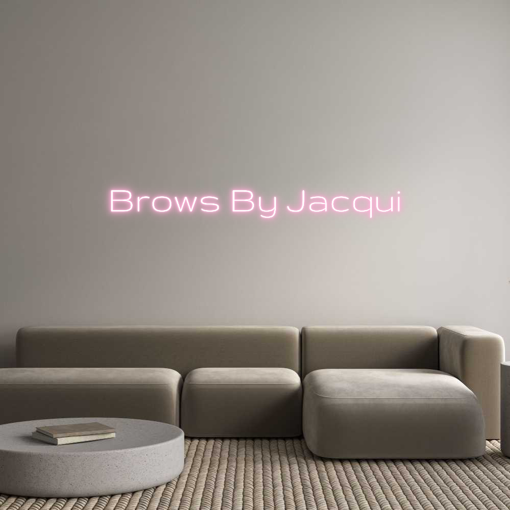 Custom Neon Text- Brows By Jacqui