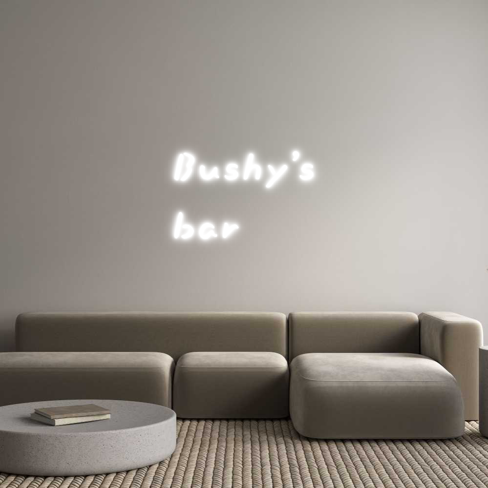 Custom Neon Text- Bushy’s
bar