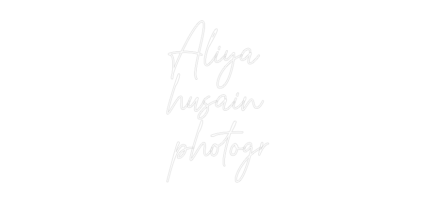 Custom Neon Text- Aliya
husain...